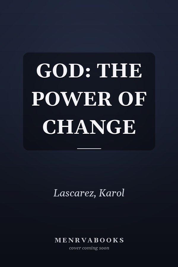 GOD: THE POWER OF CHANGE
