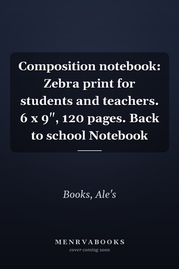 Composition notebook: Zebra print for students and teachers. 6 x 9", 120 pages. Back to school Notebook