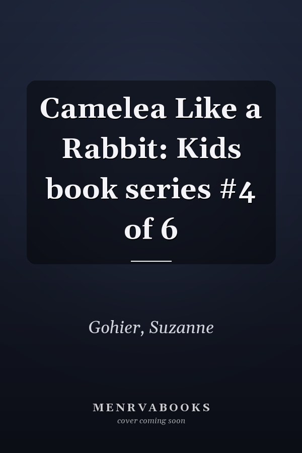 Camelea Like a Rabbit: Kids book series #4 of 6