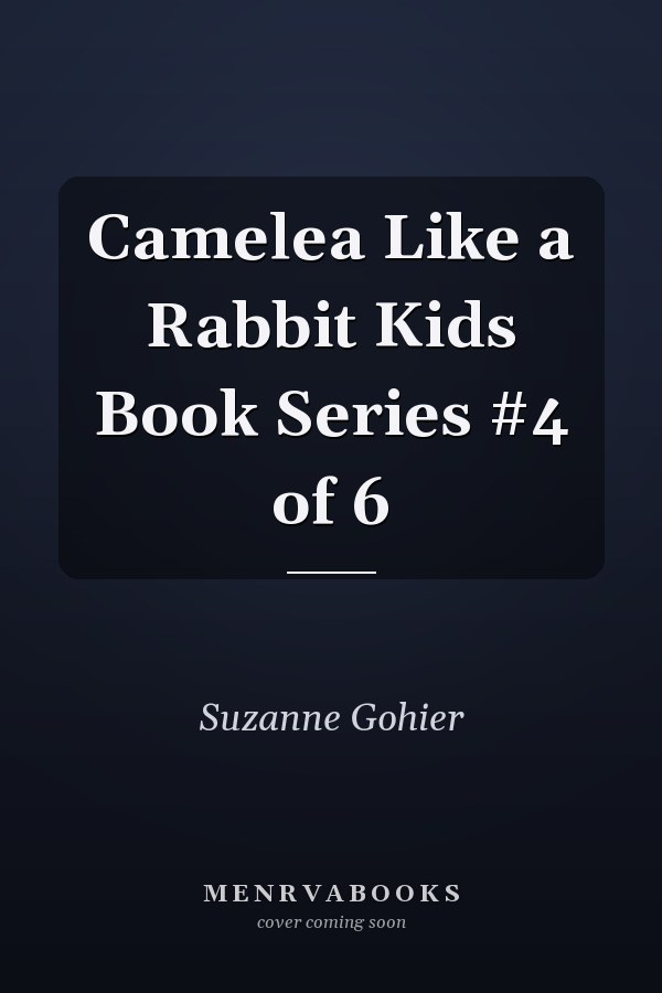 Camelea Like a Rabbit Kids Book Series #4 of 6