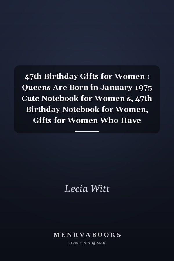 47th Birthday Gifts for Women : Queens Are Born in January 1975 Cute Notebook for Women's, 47th Birthday Notebook for Women, Gifts for Women Who Have Everything, Best Friend Gifts for Women ... Journal for Women (Lined Notebook A5)
