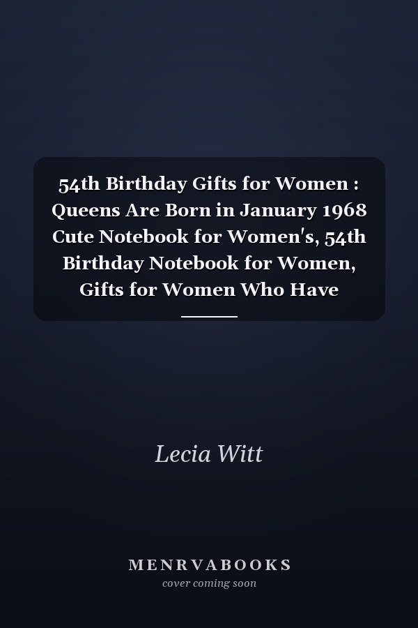 54th Birthday Gifts for Women : Queens Are Born in January 1968 Cute Notebook for Women's, 54th Birthday Notebook for Women, Gifts for Women Who Have Everything, Best Friend Gifts for Women ... Journal for Women (Lined Notebook A5)