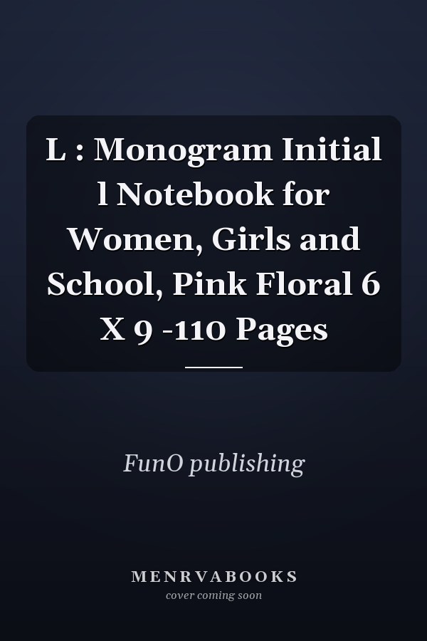 L : Monogram Initial l Notebook for Women, Girls and School, Pink Floral 6 X 9 -110 Pages