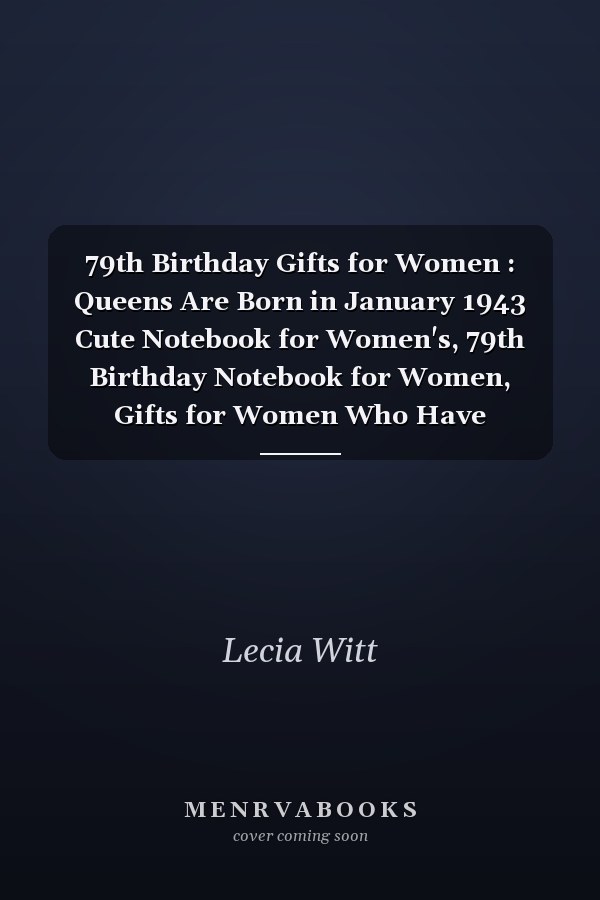 79th Birthday Gifts for Women : Queens Are Born in January 1943 Cute Notebook for Women's, 79th Birthday Notebook for Women, Gifts for Women Who Have Everything, Best Friend Gifts for Women ... Journal for Women (Lined Notebook A5)