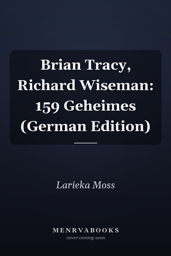 Brian Tracy, Richard Wiseman: 159 Geheimes (German Edition)