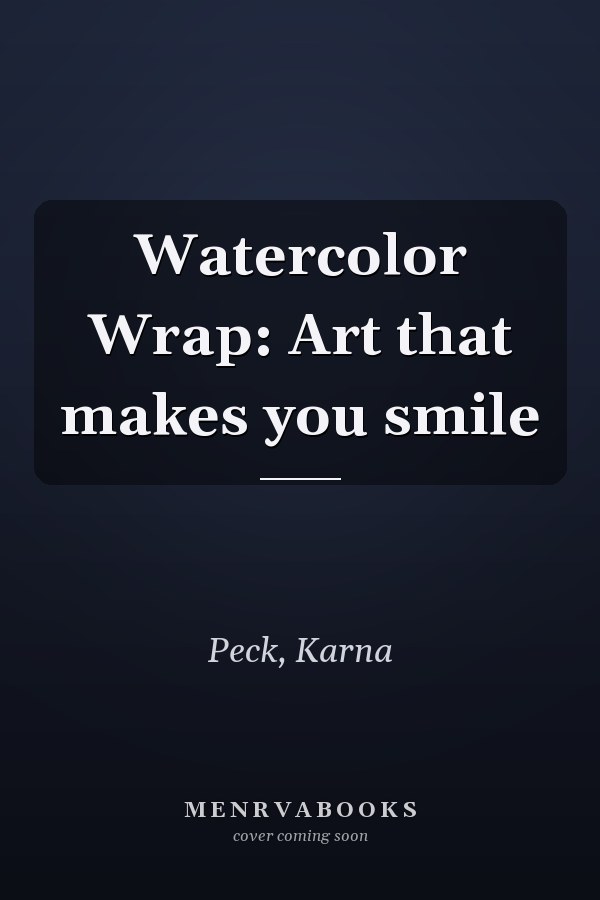 Watercolor Wrap: Art that makes you smile