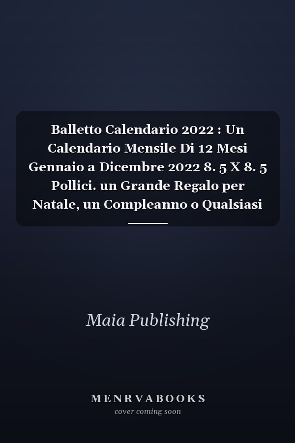 Balletto Calendario 2022 : Un Calendario Mensile Di 12 Mesi Gennaio a Dicembre 2022 8. 5 X 8. 5 Pollici. un Grande Regalo per Natale, un Compleanno o Qualsiasi Altra Occasione Speciale