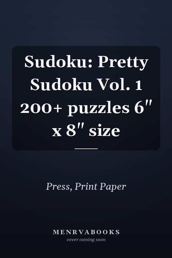 Sudoku: Pretty Sudoku Vol. 1 200+ puzzles 6" x 8" size