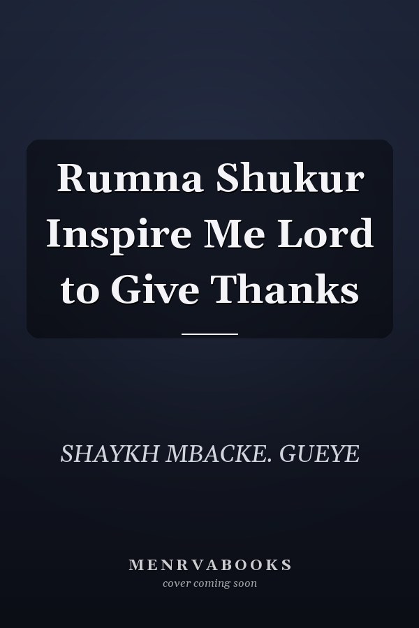 Rumna Shukur Inspire Me Lord to Give Thanks