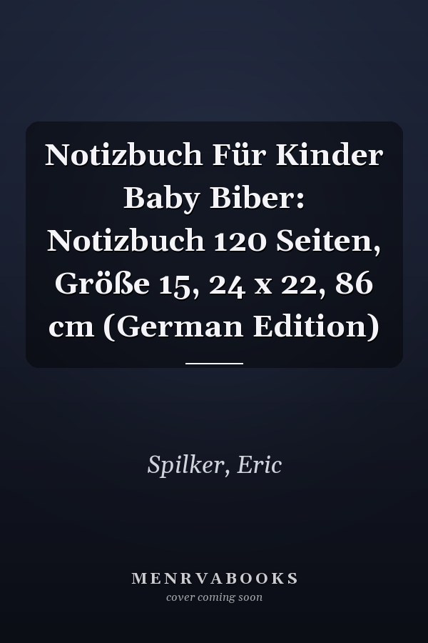 Notizbuch Für Kinder Baby Biber: Notizbuch 120 Seiten, Größe 15, 24 x 22, 86 cm (German Edition)
