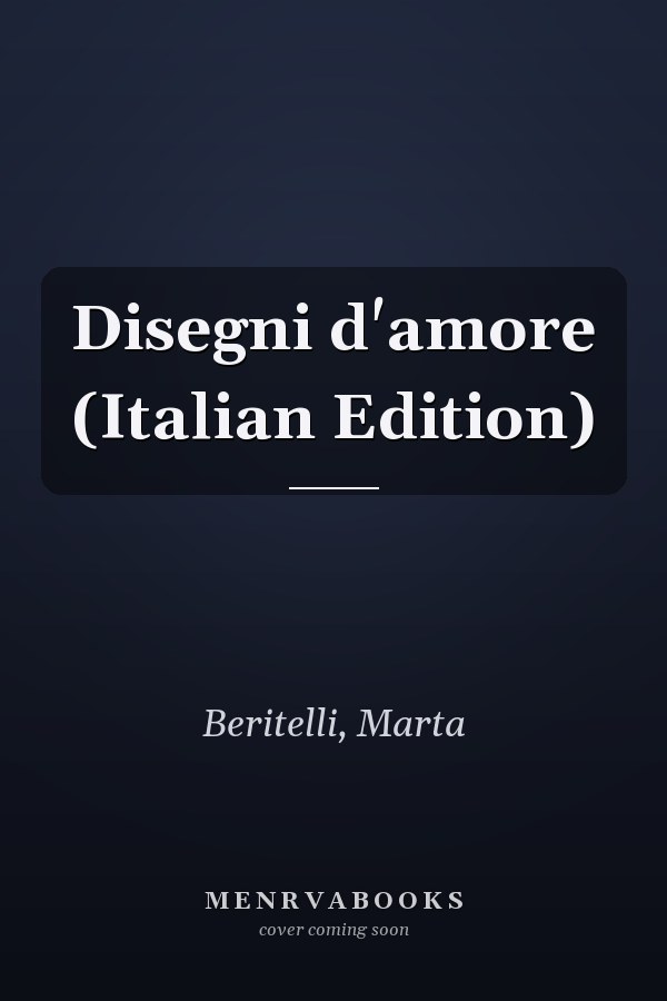 Disegni d'amore (Italian Edition)