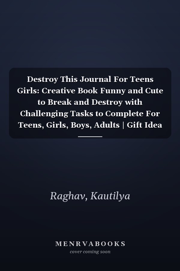 Destroy This Journal For Teens Girls: Creative Book Funny and Cute to Break and Destroy with Challenging Tasks to Complete For Teens, Girls, Boys, Adults | Gift Idea