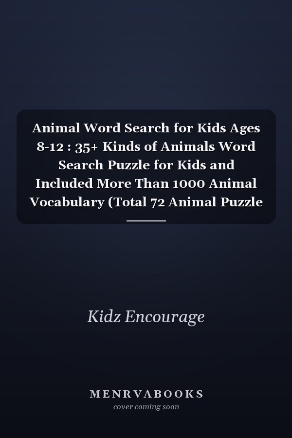 Animal Word Search for Kids Ages 8-12 : 35+ Kinds of Animals Word Search Puzzle for Kids and Included More Than 1000 Animal Vocabulary (Total 72 Animal Puzzle Game)