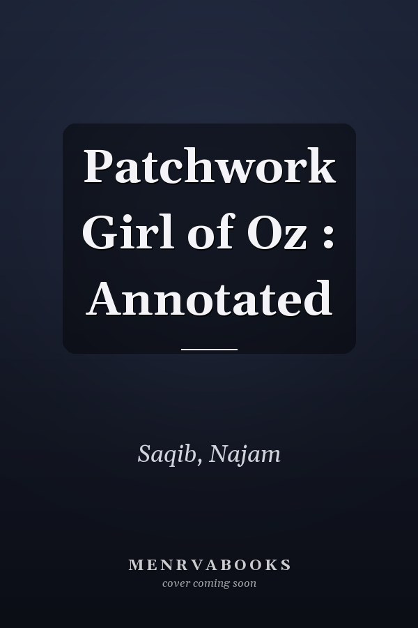 Patchwork Girl of Oz : Annotated