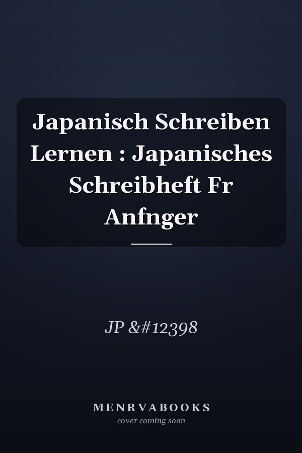Japanisch Schreiben Lernen : Japanisches Schreibheft Fr Anfnger