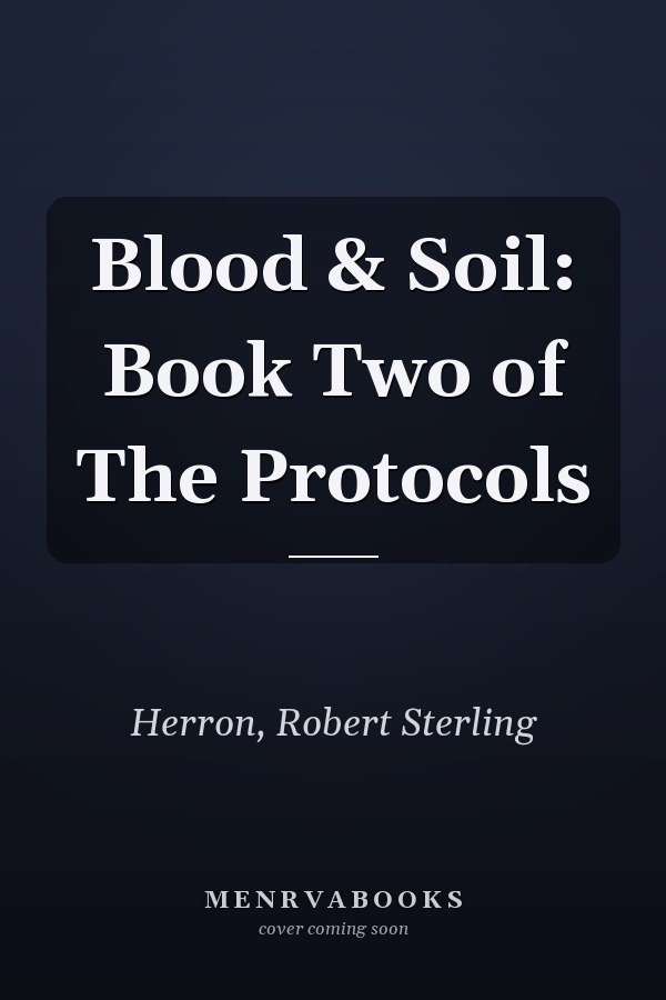 Blood & Soil: Book Two of The Protocols