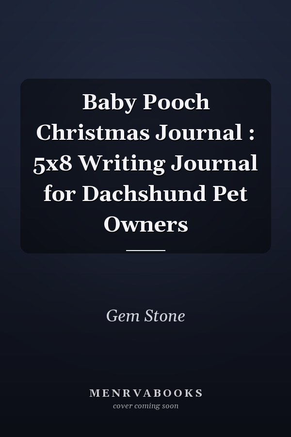 Baby Pooch Christmas Journal : 5x8 Writing Journal for Dachshund Pet Owners