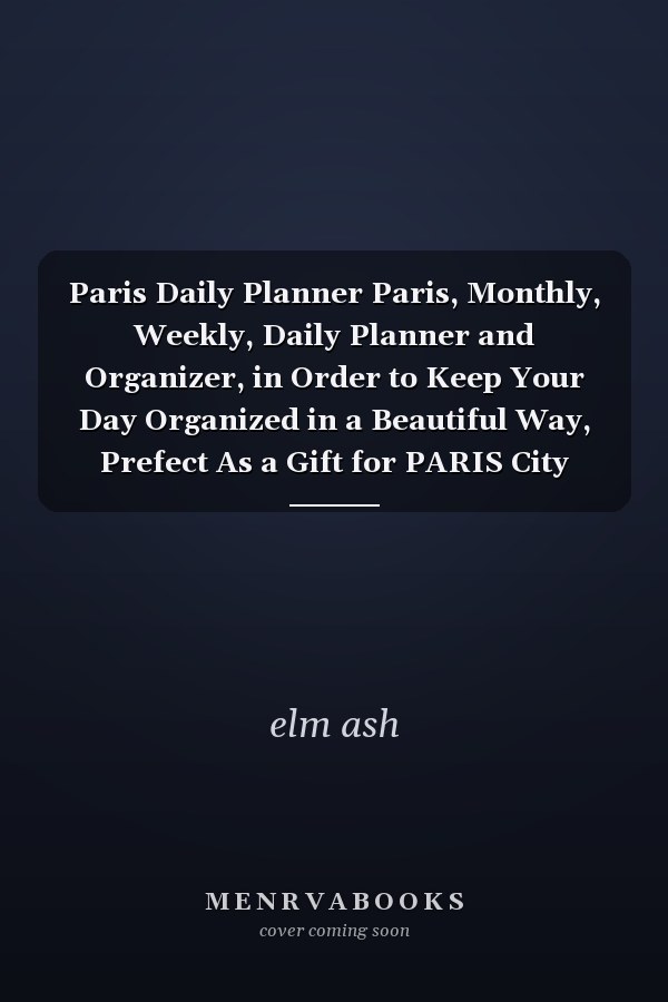 Paris Daily Planner Paris, Monthly, Weekly, Daily Planner and Organizer, in Order to Keep Your Day Organized in a Beautiful Way, Prefect As a Gift for PARIS City Fans, Paris Large Daily Planner