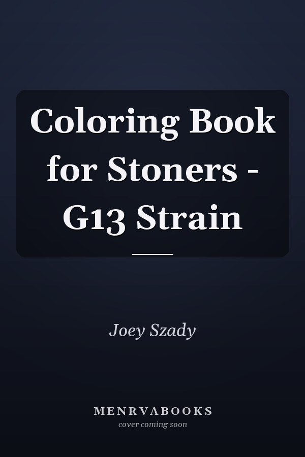 Coloring Book for Stoners - G13 Strain