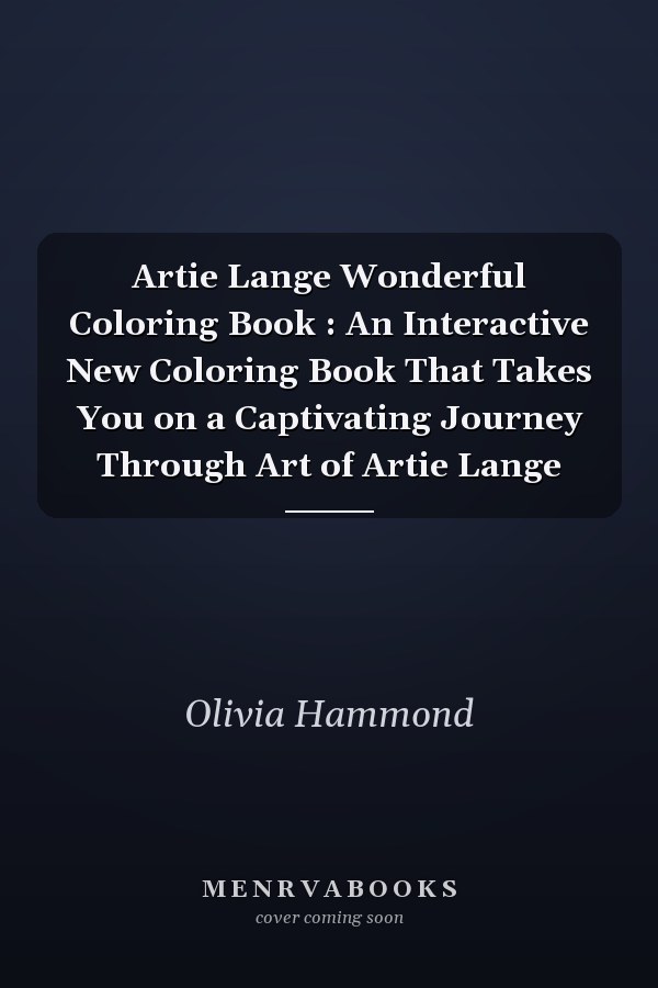 Artie Lange Wonderful Coloring Book : An Interactive New Coloring Book That Takes You on a Captivating Journey Through Art of Artie Lange