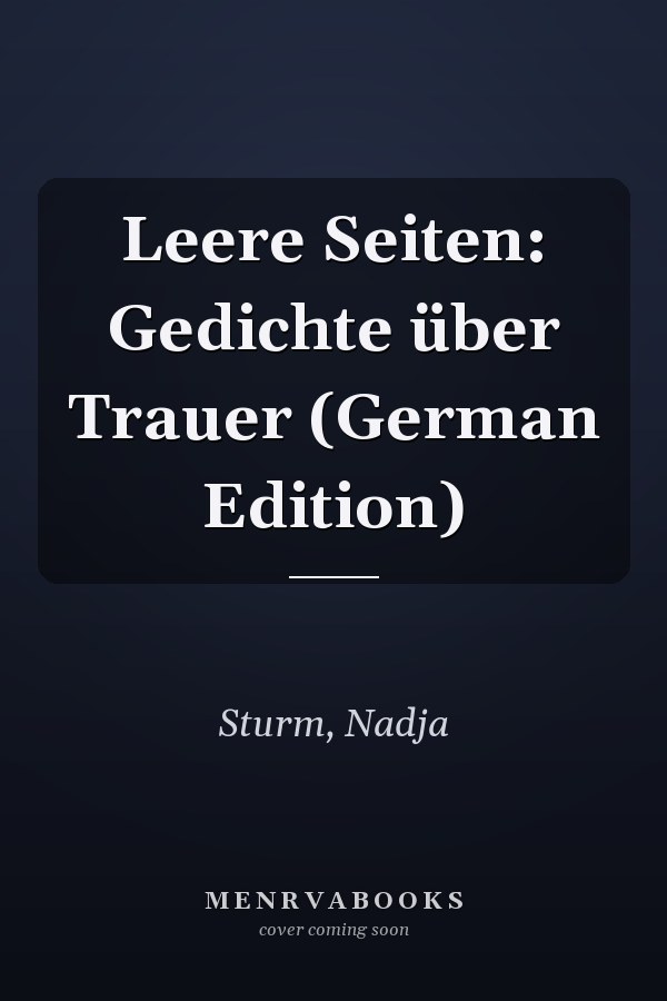 Leere Seiten: Gedichte über Trauer (German Edition)