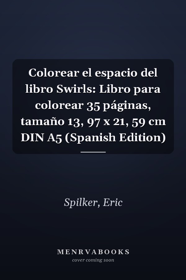 Colorear el espacio del libro Swirls: Libro para colorear 35 páginas, tamaño 13, 97 x 21, 59 cm DIN A5 (Spanish Edition)