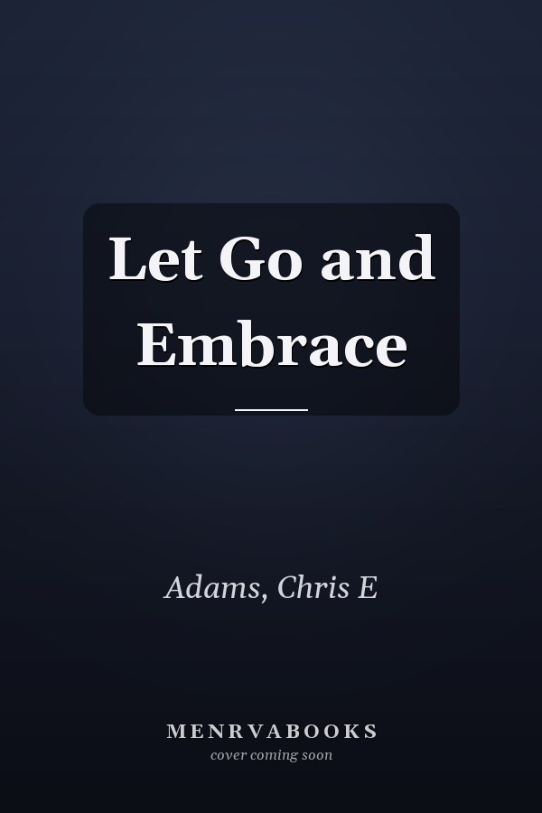 Let Go and Embrace