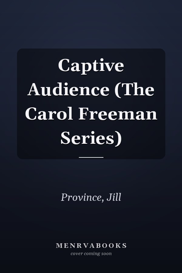 Captive Audience (The Carol Freeman Series)