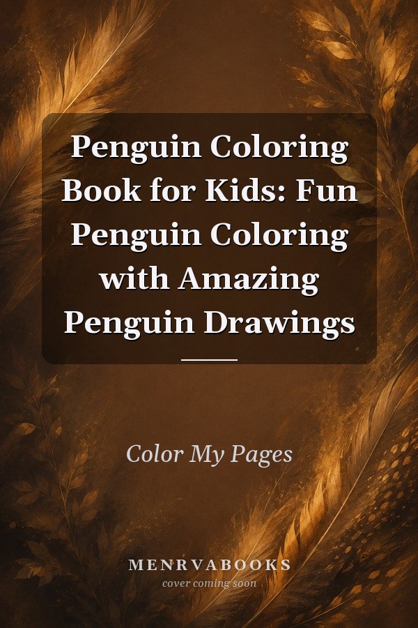 Penguin Coloring Book for Kids: Fun Penguin Coloring with Amazing Penguin Drawings