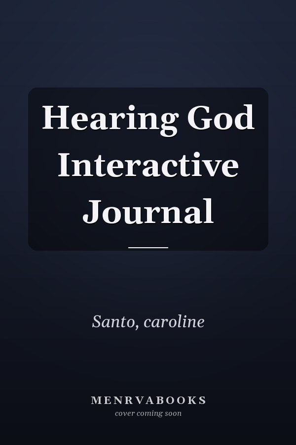 Hearing God Interactive Journal