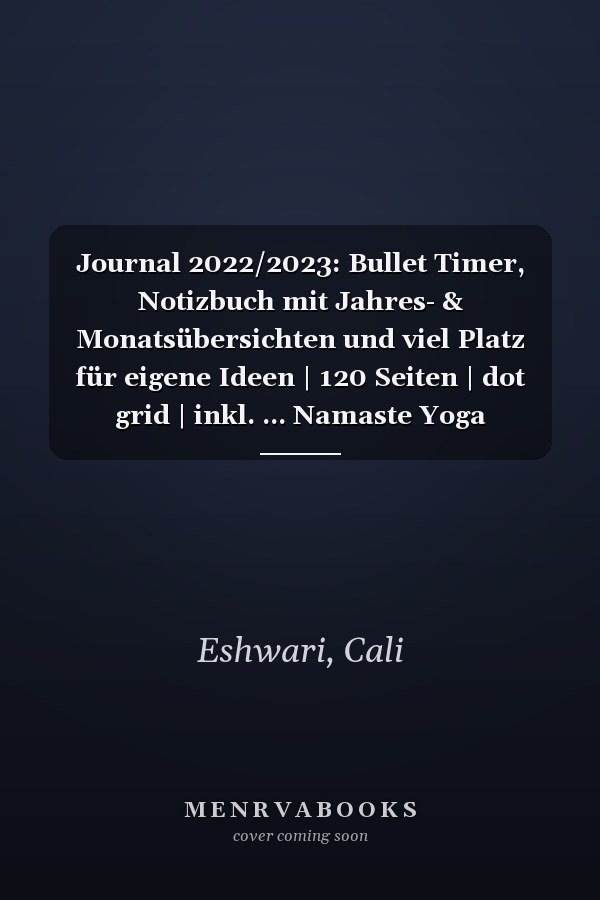 Journal 2022/2023: Bullet Timer, Notizbuch mit Jahres- & Monatsübersichten und viel Platz für eigene Ideen | 120 Seiten | dot grid | inkl. ... Namaste Yoga Mandala Design (German Edition)