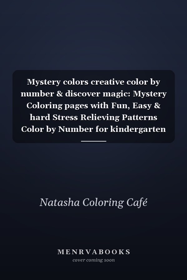 Mystery colors creative color by number & discover magic: Mystery Coloring pages with Fun, Easy & hard Stress Relieving Patterns Color by Number for kindergarten