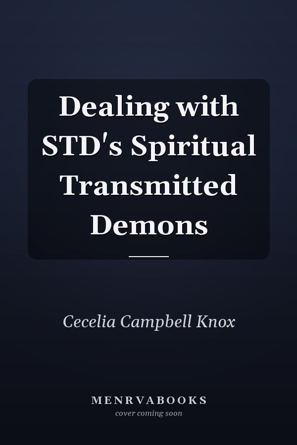 Dealing with STD's Spiritual Transmitted Demons