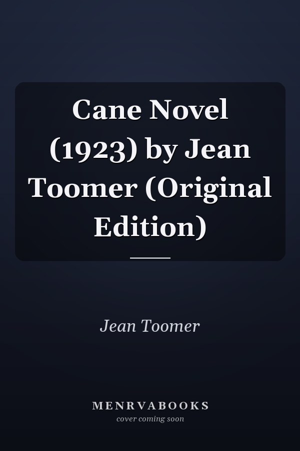 Cane Novel (1923) by Jean Toomer (Original Edition)