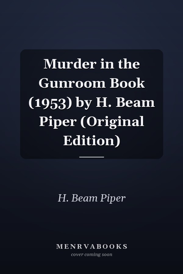 Murder in the Gunroom Book (1953) by H. Beam Piper (Original Edition)