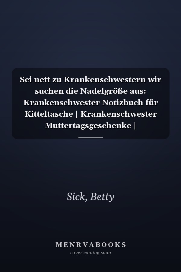 Sei nett zu Krankenschwestern wir suchen die Nadelgröße aus: Krankenschwester Notizbuch für Kitteltasche | Krankenschwester Muttertagsgeschenke | Taschenbuchgröße A5 (German Edition)