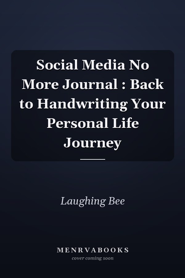 Social Media No More Journal : Back to Handwriting Your Personal Life Journey