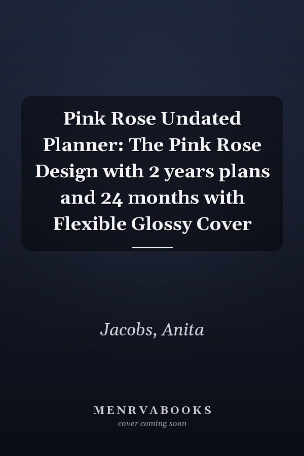 Pink Rose Undated Planner: The Pink Rose Design with 2 years plans and 24 months with Flexible Glossy Cover