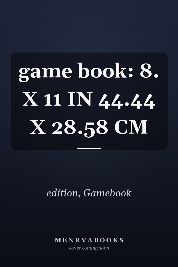 game book: 8. X 11 IN 44.44 X 28.58 CM