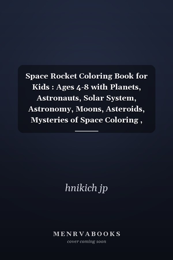 Space Rocket Coloring Book for Kids : Ages 4-8 with Planets, Astronauts, Solar System, Astronomy, Moons, Asteroids, Mysteries of Space Coloring , Activity Book, Dot to Dot (Children's Coloring Books)