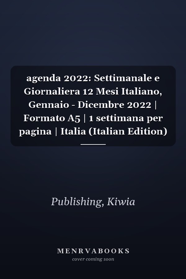 agenda 2022: Settimanale e Giornaliera 12 Mesi Italiano, Gennaio - Dicembre 2022 | Formato A5 | 1 settimana per pagina | Italia (Italian Edition)