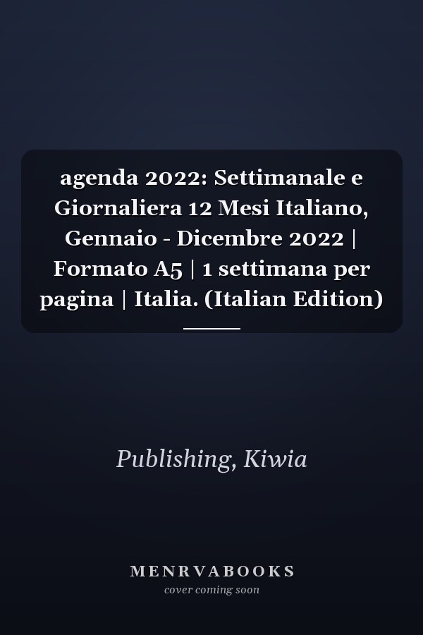 agenda 2022: Settimanale e Giornaliera 12 Mesi Italiano, Gennaio - Dicembre 2022 | Formato A5 | 1 settimana per pagina | Italia. (Italian Edition)