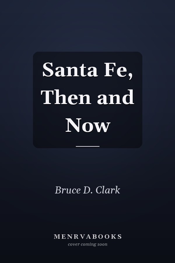 Santa Fe, Then and Now
