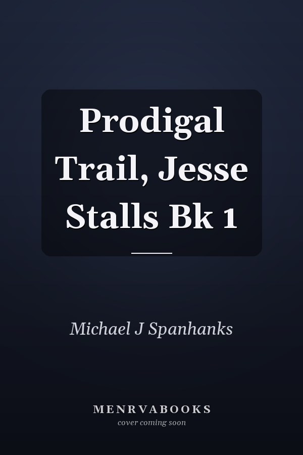 Prodigal Trail, Jesse Stalls Bk 1