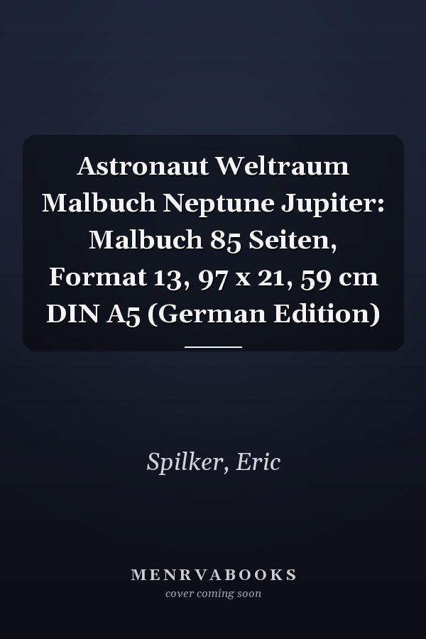 Astronaut Weltraum Malbuch Neptune Jupiter: Malbuch 85 Seiten, Format 13, 97 x 21, 59 cm DIN A5 (German Edition)