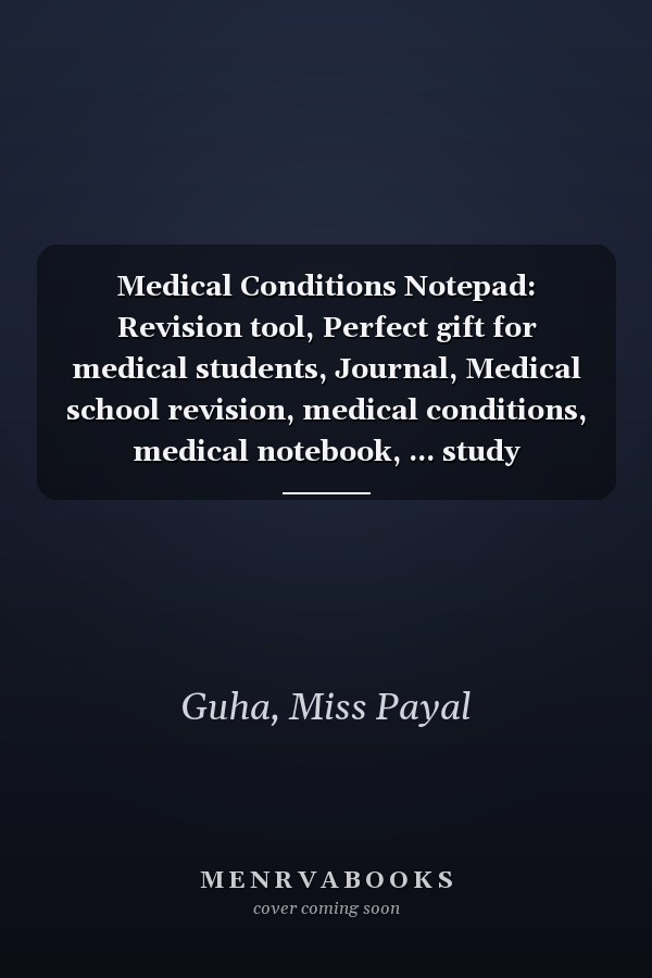 Medical Conditions Notepad: Revision tool, Perfect gift for medical students, Journal, Medical school revision, medical conditions, medical notebook, ... study templates, nursing student gift