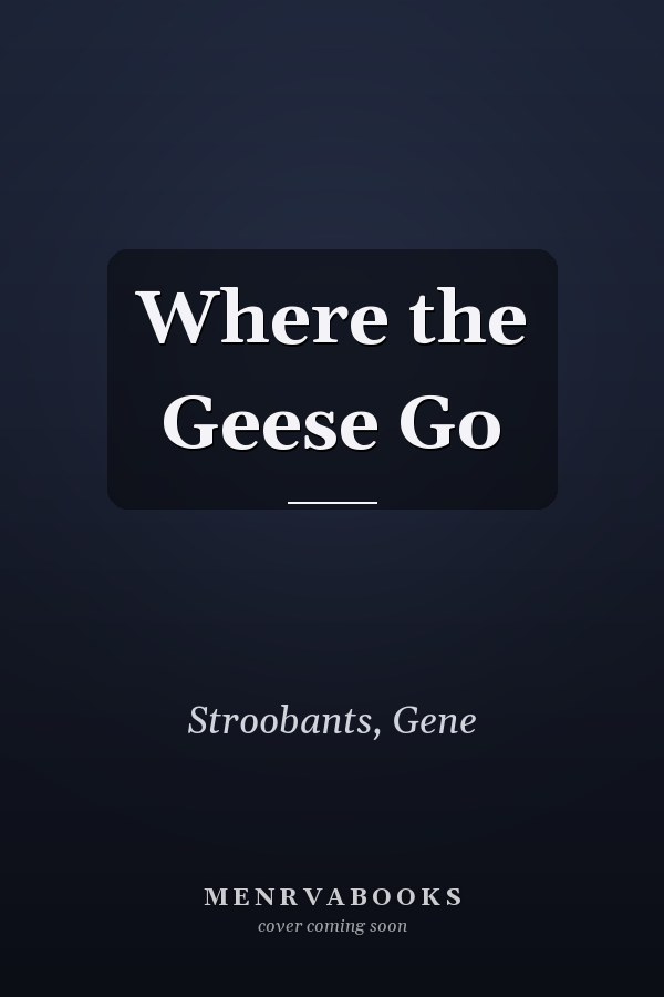 Where the Geese Go