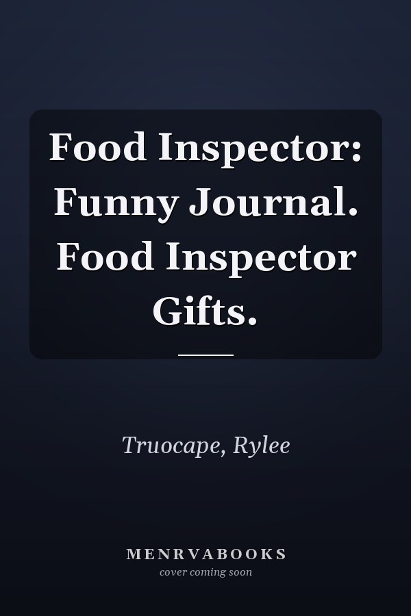 Food Inspector: Funny Journal. Food Inspector Gifts.