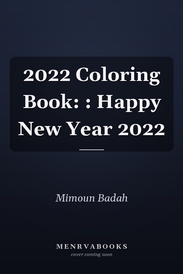 2022 Coloring Book: Happy New Year 2022