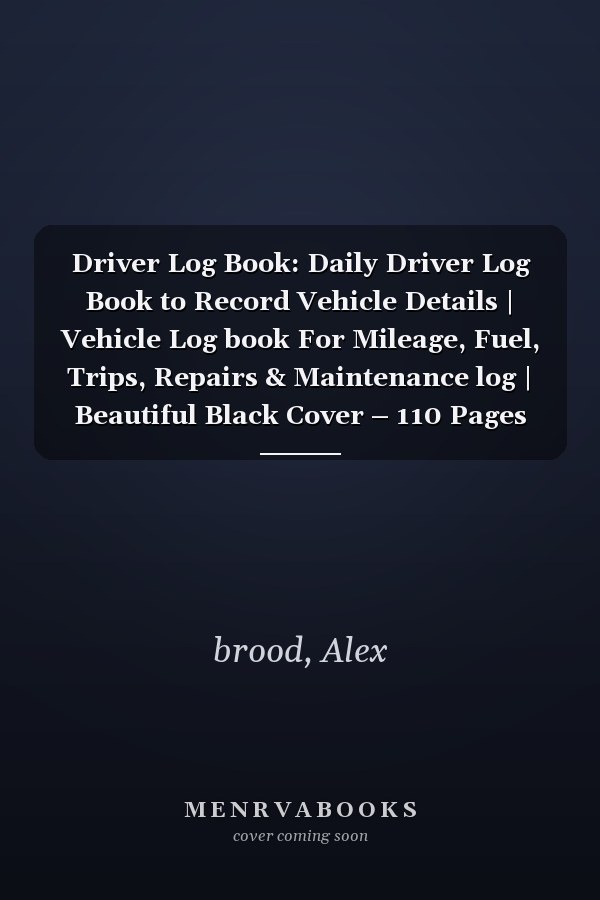 Driver Log Book: Daily Driver Log Book to Record Vehicle Details | Vehicle Log book For Mileage, Fuel, Trips, Repairs & Maintenance log | Beautiful Black Cover – 110 Pages